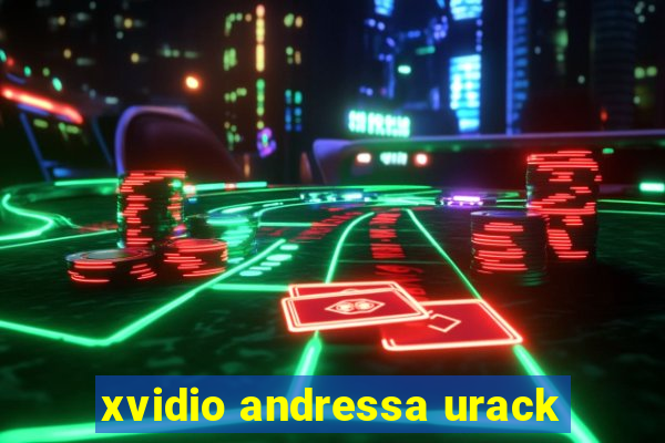 xvidio andressa urack